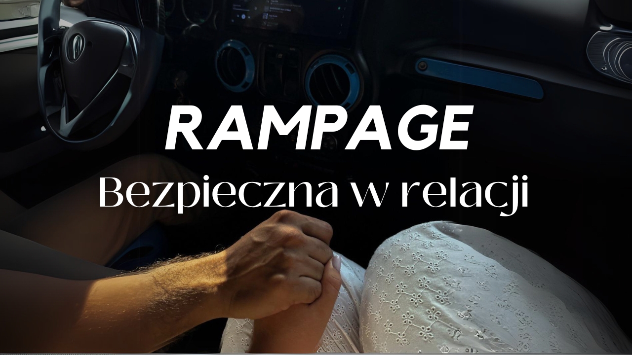 Rampage - Bezpieczna w relacji